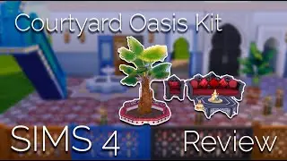 Обзор комплекта &ldquo;Личный Оазис&rdquo; | Review | Courtyard Oasis Kit | The Sims 4