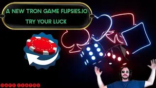 FLIPSIES! A NEW GAME ON TRON! TRY YOUR LUCK!