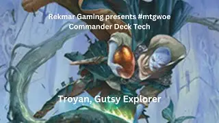 Deck Tech - Troyan, Gutsy Explorer            #paupercommander #commander #edh #mtgwoe #mtgo #mtg
