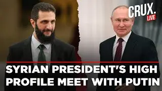 Moscow LIVE | Syria's Sharaa Meets Putin In First Official Visit To Russia | Bashar al-Assad&nbsp;|Israel