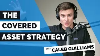 The Covered Asset Strategy