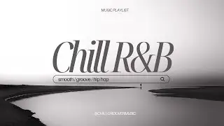 🎧 𝙋𝙇𝘼𝙔𝙇𝙄𝙎𝙏. Chill R&B / Hip hop with smooth groove / Mellow deep 808 bass