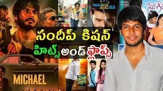 Sundeep Kishan hits and flops all movies list upto Michael movie review