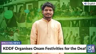 KDDF Organises Onam Festivities for the Deaf | ISH News