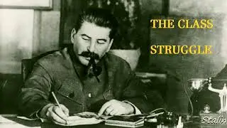 Stalin - The Class Struggle