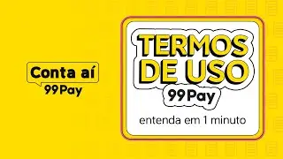 Termos de uso 99Pay: o que &eacute; e como funciona