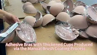 Adhesive Bras with Thickened Cups Produced via the Manual Brush Coating Process