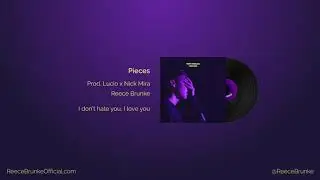 Reece Brunke - Pieces (Prod. Lucio x Nick Mira)