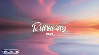 AURORA - Runaway (8D Effect)