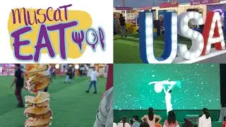 'MUSCAT EAT'2022/Oman's largest food festival   #oman #foodfestival2022