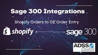 Shopify to Sage 300 Integration - Importing Shopify Orders into Sage 300 OE Order Entry