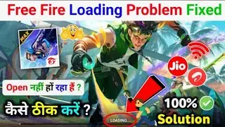 Free Fire Loading Problem || Free Fire Kyon Nahin Chal Raha Hai || FF Loading Problem || FF Not Open