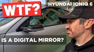 WTF: Is a DIGITAL SIDE MIRROR? And what are the advantages? (Hyundai IONIQ 6)