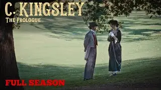 ALL EPISODES | C. Kingsley: The Prologue (2025) | Period Drama New Series Regency Victorian