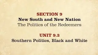 MOOC | Southern Politics, Black and White | The Civil War and Reconstruction, 1865-1890 | 3.9.3