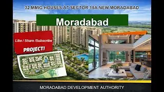 32 MMIG Houses at Sector 15A New Moradabad | Moradabad | Moradabad Development Authority