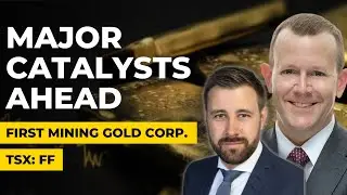 First Mining Gold: Permitting Progress, Major Catalysts Ahead & Two Tier-One Canadian Gold Projects