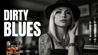 Dirty Blues Songs - Music to Study & Work 🎸 Jazzblues - Instrumentals Songs