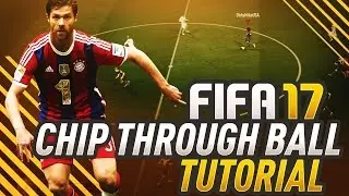 FIFA 17 CHIP THROUGH BALL TUTORIAL! HOW TO COUNTER ATTACK IN ULTIMATE TEAM! (TIPS & TRICKS)
