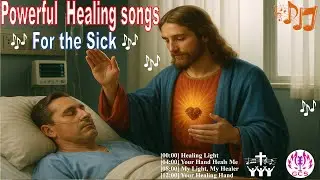 🎶✨ Powerful Healing Worship Songs | Prayers for the Sick -- Faith & Miracles🙏🎶
