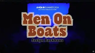 AMDA's Production: Men on Boats