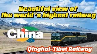 Beautiful view and introduction of the Qinghai-Tibet Railway, the world's highest railway. #travel