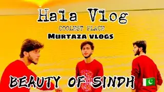 Old Hala - Mehran Paradise - Picnic Point - Murtaza Vlogs