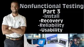 Types of Nonfunctional Testing P3: Install , Recovery , Reliability , Usability Testing