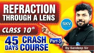 Day-26 | REFRACTION through a Lens ( Part-3 ) | By Sandeep Sir | SKV Academy