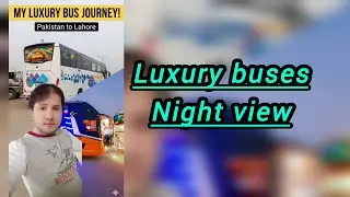 Luxury Yutong Bus Travel in Pakistan | Full Journey Experience