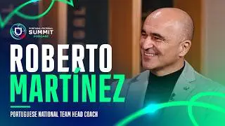 Portugal Football Summit Podcast EP.01 | Roberto Mart&iacute;nez