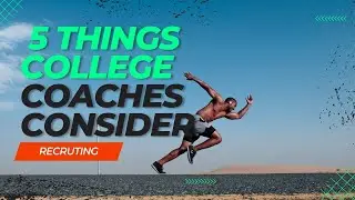 Top 5 Traits College Coaches Look for When Recruiting Student Athletes