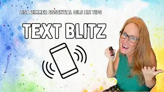 TEXT BLITZ // Lisa Zimmer Essential Oils Biz Tips