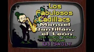 Los Fabulosos Cadillacs - Manuel Santillan, El Leon (Con Coros Version Reggae Karaoke)