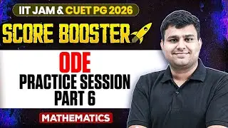 ODE Practice Session - 6 | IIT JAM/CUET PG 2026 | IIT JAM Mathematics |IIT JAM Score Booster