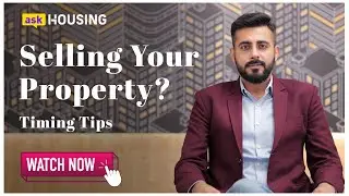 Right Time To SELL Your Property? Know the RIGHT TIME | Want to Sell? | askHousing | Housing.com