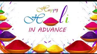 Happy Holi In Advance | Festival Of Colors Holi Greetings, हैप्पी होली इन एडवांस