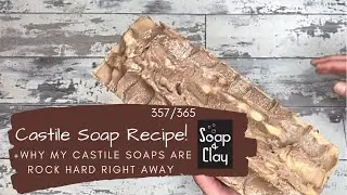 Castile Soap Recipe that is ROCK HARD in 24 hours! But that doesn't mean it's cured. | Day 357/365
