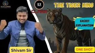 NCERT Class 12 The Tiger King 👑 🐅| Detailed Summary, Important Questions & MCQs