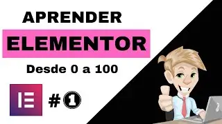 TUTORIAL de ELEMENTOR para WordPress 2021 #1  | 🚀 De 0 a 100