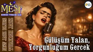 G&uuml;l&uuml;ş&uuml;m Yalan, Yorgunluğum Ger&ccedil;ek - Modern Turkish Jazz - Mest Album