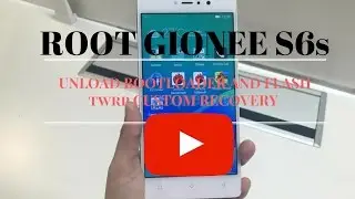 HOW TO UNLOCK BOOTLOADER AND ROOT GIONEE S6s/Z12 pro