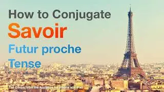 How to conjugate Savoir (to know ) in Futur proche tense.