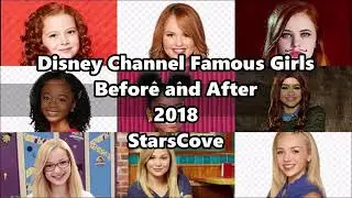Disney channel famous girls before and after 2018