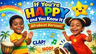 😊👏 If You&rsquo;re Happy and You Know It &ndash; Afrobeat Version!