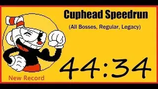 (Test) Speedrun Cuphead (All boses, Regular, Legacy) 44:34 - New Record
