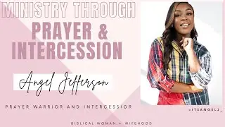 Ministry Through Prayer and Intercession // Biblical Woman and Wifehood