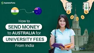 How to Send Money to Australia for Education Fees From India || Supreme Forex