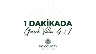 Big Country  4+1 | 1 Dakikada Gerçek Villa
