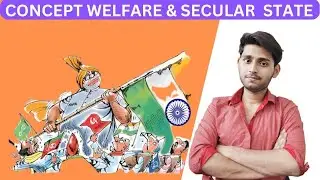 CONCEPT OF WELFARE AND SECULAR STATE | PURPOSE OFBTHGE STATE | FUNCTIONS OF THE WELFARE STATE |